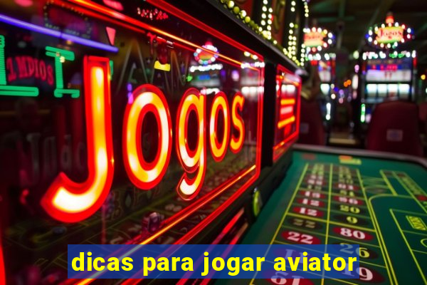 dicas para jogar aviator